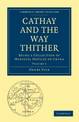 Cathay and the Way Thither: Being a Collection of Medieval Notices of China