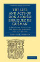 The Life and Acts of Don Alonzo Enriquez de Guzman: A Knight of Seville, of the Order of Santiago, A.D. 1518 to 1543: Translated