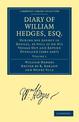 Diary of William Hedges, Esq. (Afterwards Sir William Hedges), During his Agency in Bengal, as well as on His Voyage Out and Ret