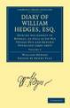 Diary of William Hedges, Esq. (Afterwards Sir William Hedges), During his Agency in Bengal, as well as on His Voyage Out and Ret