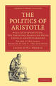 Politics of Aristotle: With an Introduction, Two Prefatory Essays and Notes Critical and Explanatory