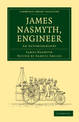 James Nasmyth, Engineer: An Autobiography