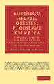 Euripidou Hekabe, Orestes, Phoenissae kai Medea: Quatuor ex Euripidis Tragoediis, ad Fidem Manuscriptorum Emendatae, et Notis In