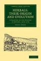 Herbals: Their Origin and Evolution: A Chapter in the History of Botany, 1470-1670