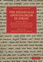 The Didascalia Apostolorum in Syriac: Edited from a Mesopotamian Manuscript with Various Readings and Collations of Other MSS