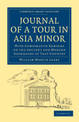 Journal of a Tour in Asia Minor: With Comparative Remarks on the Ancient and Modern Geography of That Country