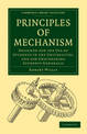 Principles of Mechanism: Designed for the Use of Students in the Universities, and for Engineering Students Generally