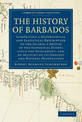 The History of Barbados: Comprising a Geographical and Statistical Description of the Island; a Sketch of the Historical Events