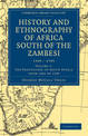 History and Ethnography of Africa South of the Zambesi, from the Settlement of the Portuguese at Sofala in September 1505 to the