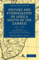 History and Ethnography of Africa South of the Zambesi, from the Settlement of the Portuguese at Sofala in September 1505 to the