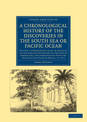 A Chronological History of the Discoveries in the South Sea or Pacific Ocean