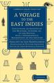 A Voyage to the East Indies: Containing an Account of the Manners, Customs, etc of the Natives, with a Geographical Description