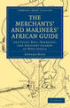 The Merchant's and Mariner's African Guide: Containing an Accurate Description of the Coast, Bays, Harbours, and Adjacent Island