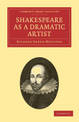 Shakespeare as a Dramatic Artist: A Popular Illustration of the Principles of Scientific Criticism