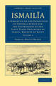 Ismailia: A Narrative of the Expedition to Central Africa for the Suppression of the Slave Trade Organized by Ismail, Khedive of