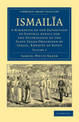 Ismailia: A Narrative of the Expedition to Central Africa for the Suppression of the Slave Trade Organized by Ismail, Khedive of