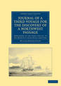 Journal of a Third Voyage for the Discovery of a Northwest Passage from the Atlantic to the Pacific: Performed in the Years 1824