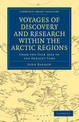 Voyages of Discovery and Research within the Arctic Regions, from the Year 1818 to the Present Time