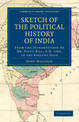Sketch of the Political History of India from the Introduction of Mr. Pitt's Bill, A.D. 1784, to the Present Date