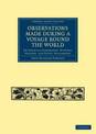 Observations Made During a Voyage Round the World: On Physical Geography, Natural History, and Ethnic Philosophy