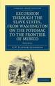 Excursion through the Slave States, from Washington on the Potomac to the Frontier of Mexico: With Sketches of Popular Manners a