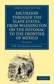 Excursion through the Slave States, from Washington on the Potomac to the Frontier of Mexico: With Sketches of Popular Manners a