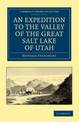 An Expedition to the Valley of the Great Salt Lake of Utah: Including a Description of its Geography, Natural History and Minera