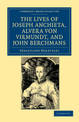 The Lives of Father Joseph Anchieta, of the Society of Jesus: the Ven. Alvera von Virmundt, Religious of the Order of the Holy S