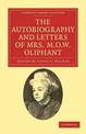 The Autobiography and Letters of Mrs M. O. W. Oliphant