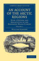 An Account of the Arctic Regions: With a History and Description of the Northern Whale-Fishery