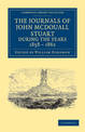 The Journals of John McDouall Stuart during the Years 1858, 1859, 1860, 1861, and 1862: When He Fixed the Centre of the Continen