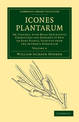 Icones Plantarum: Or, Figures, with Brief Descriptive Characters and Remarks of New or Rare Plants, Selected from the Author's H