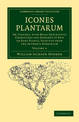 Icones Plantarum: Or, Figures, with Brief Descriptive Characters and Remarks of New or Rare Plants, Selected from the Author's H