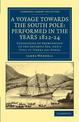 A Voyage towards the South Pole: Performed in the Years 1822-24: Containing an Examination of the Antarctic Sea, and a Visit to