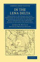 In the Lena Delta: A Narrative of the Search for Lieut-Commander De Long and his Companions, Followed by an Account of the Greel