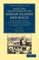 Notes and Observations on the Ionian Islands and Malta: With Some Remarks on Constantinople and Turkey, and on the System of Qua