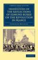 Observations on the Reflections of the Right Hon. Edmund Burke, on the Revolution in France: In a Letter to the Right Hon. the E