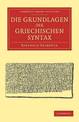 Die Grundlagen der Griechischen Syntax