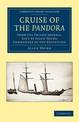 Cruise of the Pandora: From the Private Journal Kept by Allen Young, R.N.R., F.R.G.S., F.R.A.S., etc., Commander of the Expediti