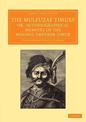 The Mulfuzat Timury, or, Autobiographical Memoirs of the Moghul Emperor Timur: Written in the Jagtay Turky Language