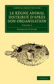 Le regne animal distribue d'apres son organisation: Pour servir de base a l'histoire naturelle des animaux et d'introduction a l