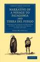 Narrative of a Voyage to Patagonia and Terra del Fuego: Through the Straits of Magellan, in HMS Adventure and Beagle, in 1826 an