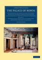 The Palace of Minos: A Comparative Account of the Successive Stages of the Early Cretan Civilization as Illustrated by the Disco