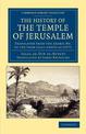 The History of the Temple of Jerusalem: Translated from the Arabic Ms. of the Imam Jalal-Addin al Siuti