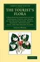 The Tourist's Flora: A Descriptive Catalogue of the Flowering Plants and Ferns of the British Islands, France, Germany, Switzerl