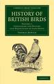 History of British Birds: Volume 1, Containing the History and Description of Land Birds