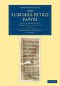 The Flinders Petrie Papyri: With Transcriptions, Commentaries and Index