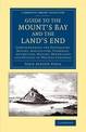 Guide to the Mount's Bay and the Land's End: Comprehending the Topography, Botany, Agriculture, Fisheries, Antiquities, Mining,