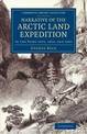 Narrative of the Arctic Land Expedition to the Mouth of the Great Fish River, and along the Shores of the Arctic Ocean: In the Y