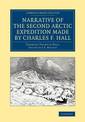 Narrative of the Second Arctic Expedition Made by Charles F. Hall: His Voyage to Repulse Bay, Sledge Journeys to the Straits of